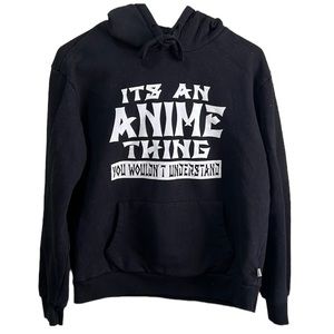🍂It’s An Anime Thing - You Wouldn’t Understand black hoodie size Small